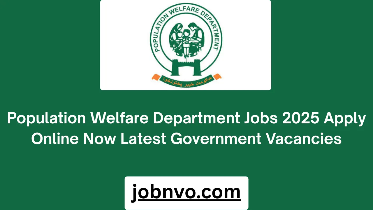 Population Welfare Department Jobs 2025 Apply Online Now Latest Government Vacancies