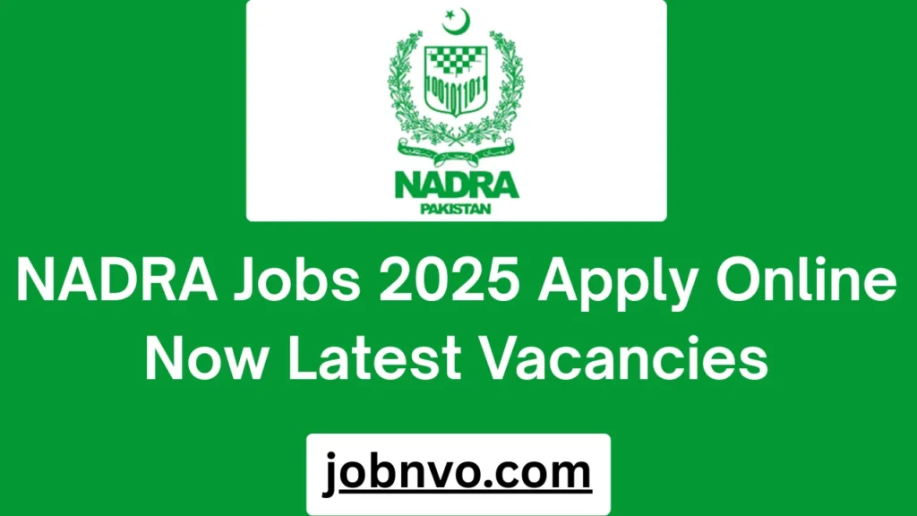 NADRA Jobs 2025 Apply Online Now Latest Vacancies
