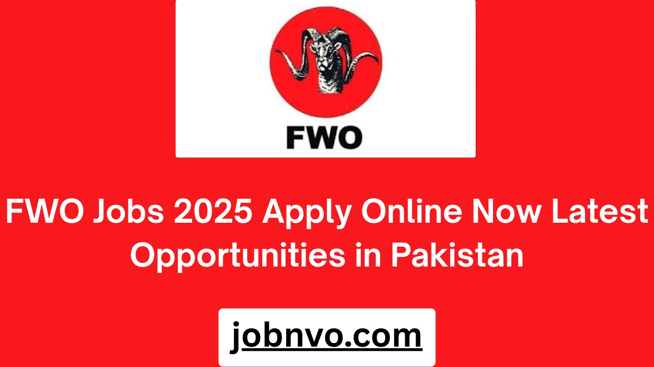 FWO Jobs 2025 Apply Online Now Latest Opportunities in Pakistan
