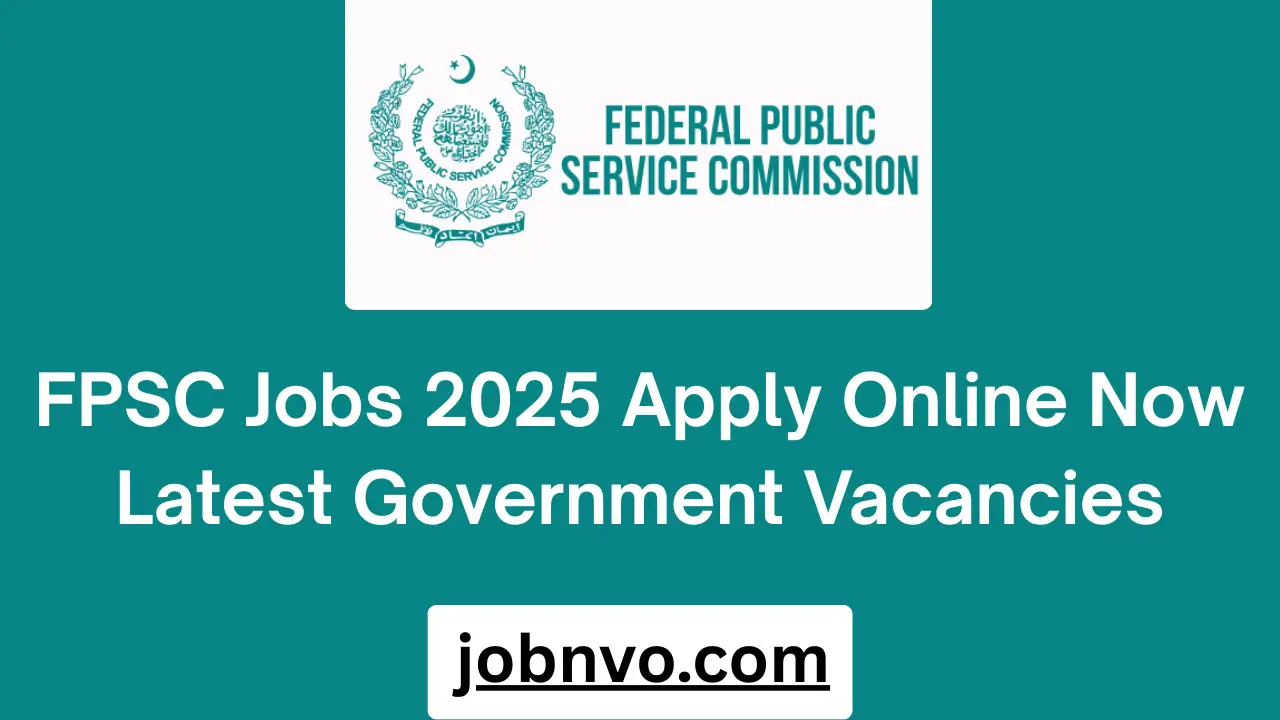 FPSC Jobs 2025 Apply Online Now Latest Government Vacancies